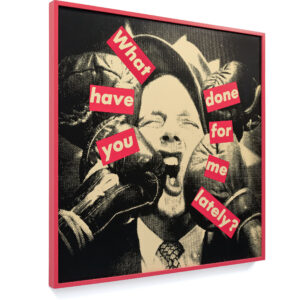 Untitled (What Have You Done For Me Lately?) by Barbara Kruger, a 1986 photograph at Krakow Witkin Gallery, Boston