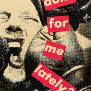 Untitled (What Have You Done For Me Lately?) by Barbara Kruger, a 1986 photograph at Krakow Witkin Gallery, Boston